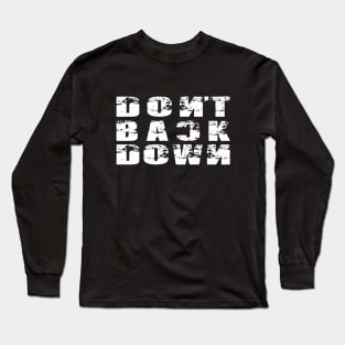 Don't Back Down Long Sleeve T-Shirt